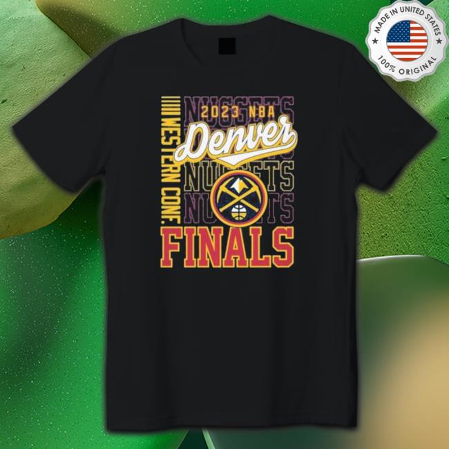 2023 Western Conference Finals Nuggets shirt, hoodie, tank top, sweater and long sleeve t-shirt