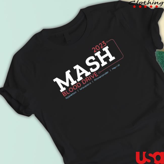 2023 Mash Blood Drive Appleton Waupaca Rhinelander Merrill shirt, hoodie, tank top, sweater and long sleeve t-shirt